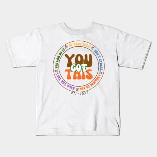 YOU GOT THIS! TEST DAY Kids T-Shirt